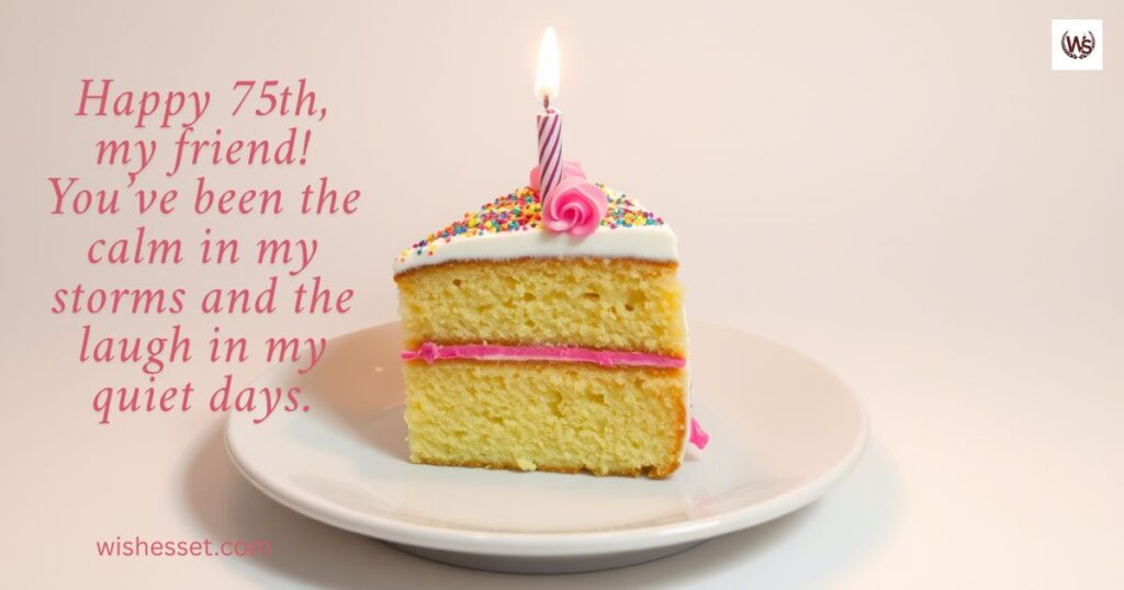 75th Birthday Wishes for Friend