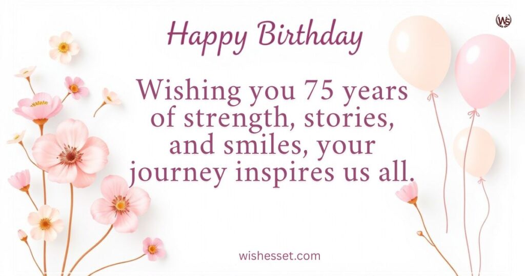 75th Birthday Wishes, Quotes, & Greetings