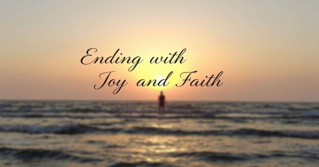 Ending with Joy and Faith