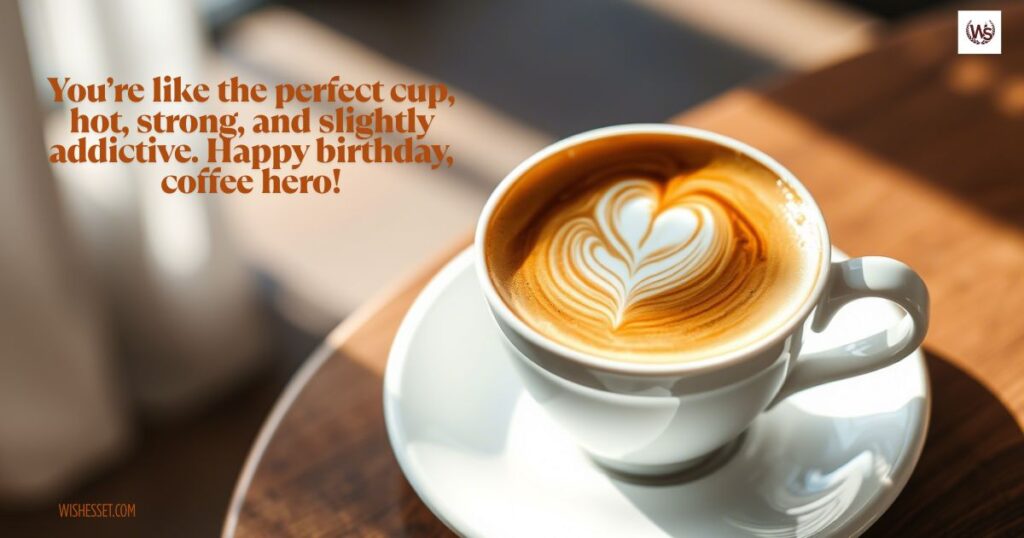 Funny Coffee Birthday Wishes