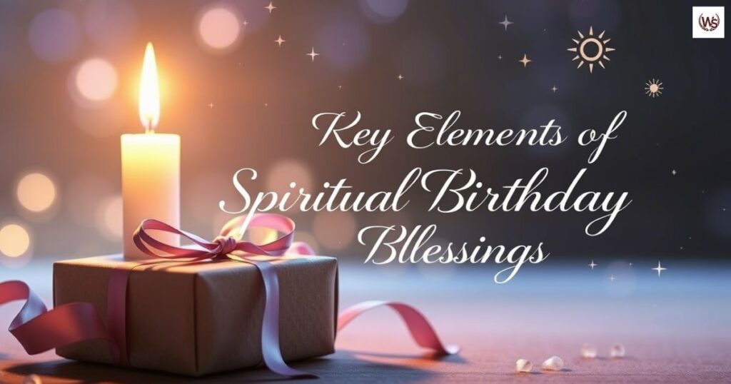 Here are Some Key Elements of Spiritual Birthday Blessings