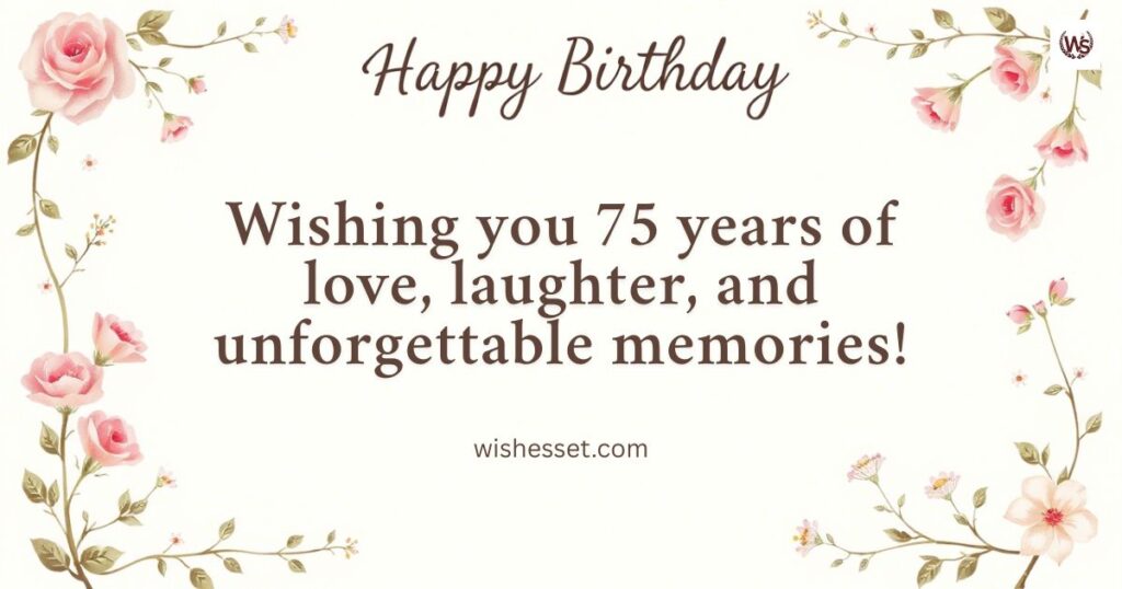 Short & Sweet 75th Birthday Wishes