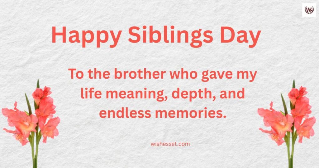 Emotional Siblings Day Quotes for Brother