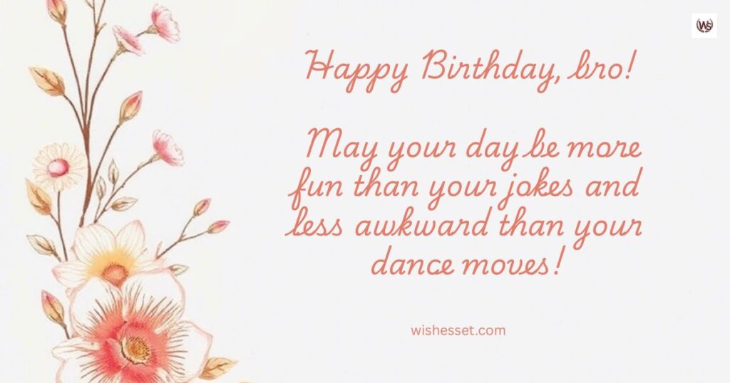 Funny Birthday Wishes for Your Brother