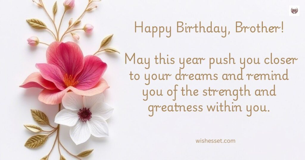 Inspirational and Motivational Birthday Wishes for Brother