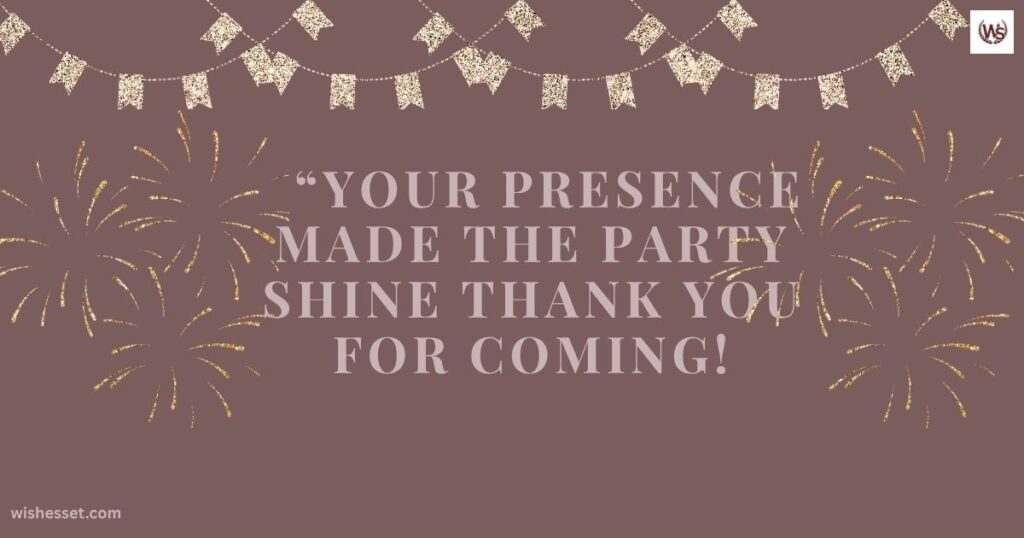Short Thank You for Coming to My Party Quotes