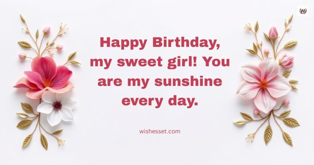 Short and Sweet Birthday Wishes for Your Daughter