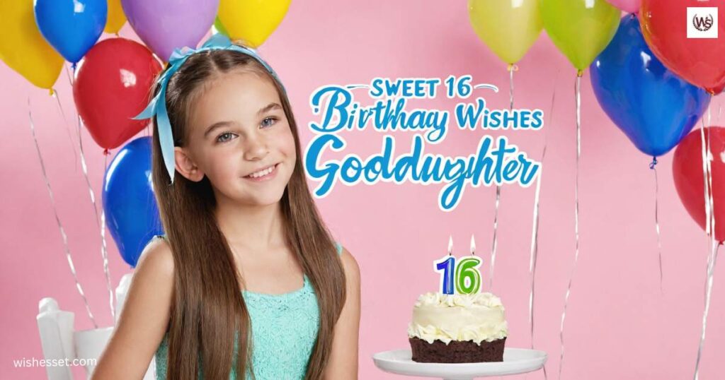 Sweet 16 Birthday Wishes for Goddaughter