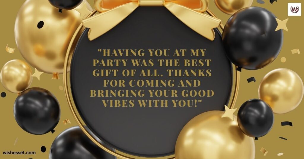 Thank You for Coming to My Party Message to Loved Ones