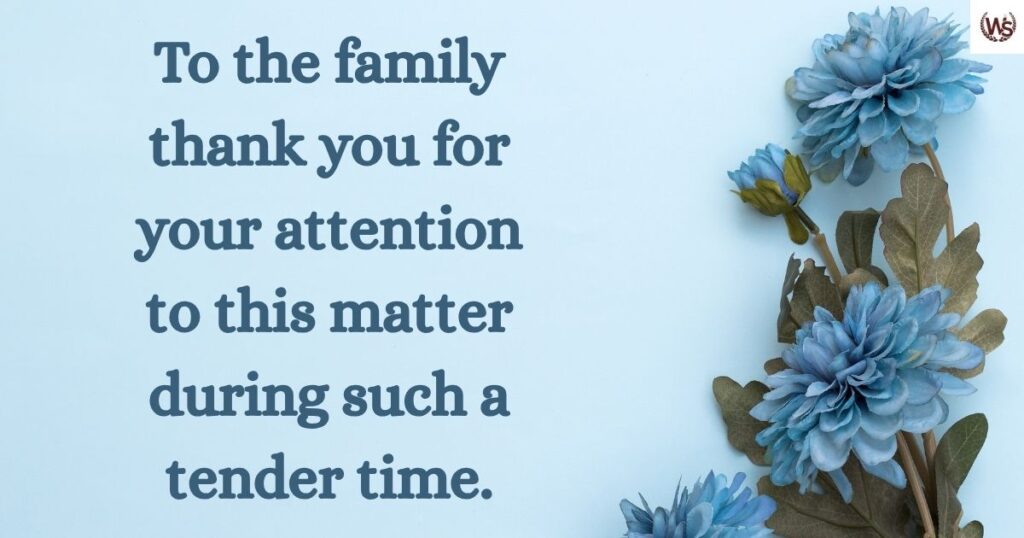 Thank you for your Attention to this Matter To the Family